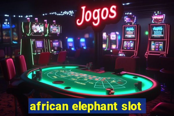 african elephant slot