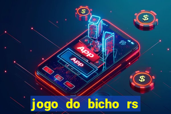 jogo do bicho rs resultado certo de hoje 14h 18h rj hoje