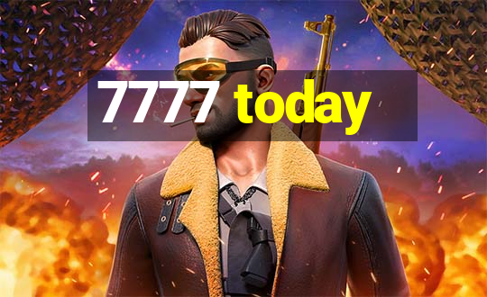 7777 today