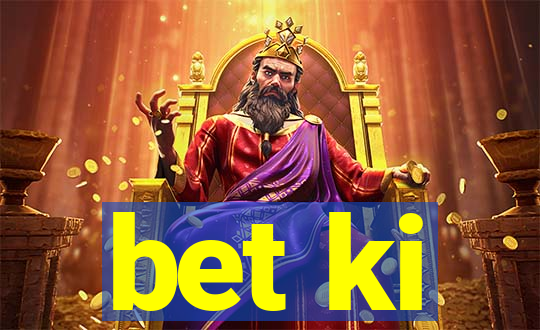 bet ki