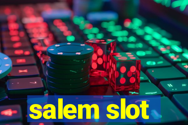 salem slot