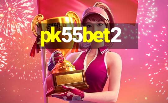 pk55bet2