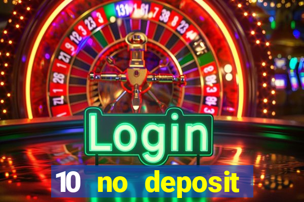 10 no deposit bonus casino