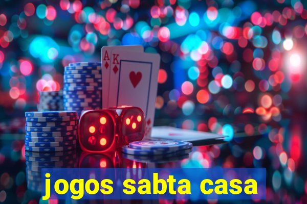 jogos sabta casa