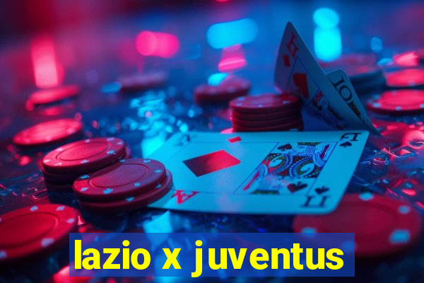 lazio x juventus