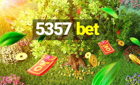 5357 bet