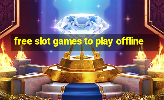 free slot games to play offline