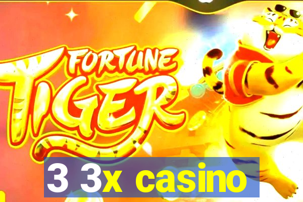 3 3x casino