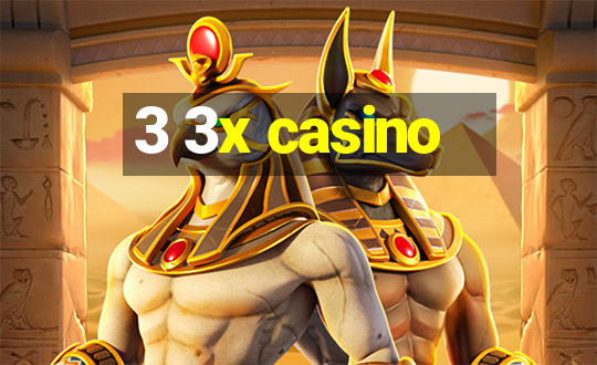 3 3x casino