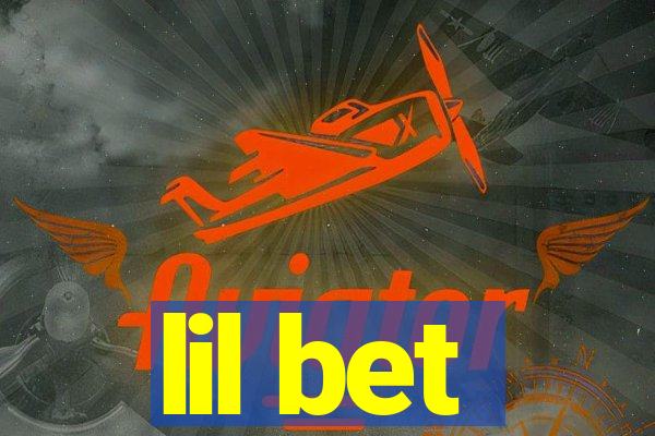 lil bet