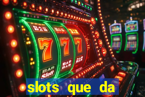 slots que da dinheiro no cadastro