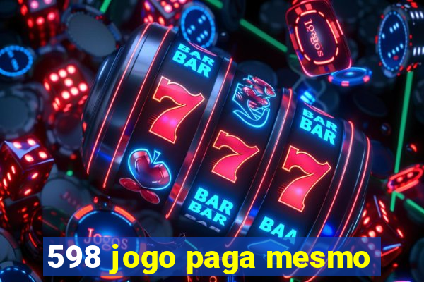 598 jogo paga mesmo