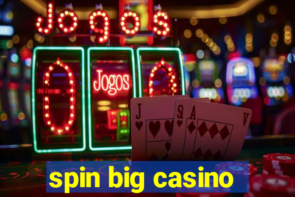 spin big casino