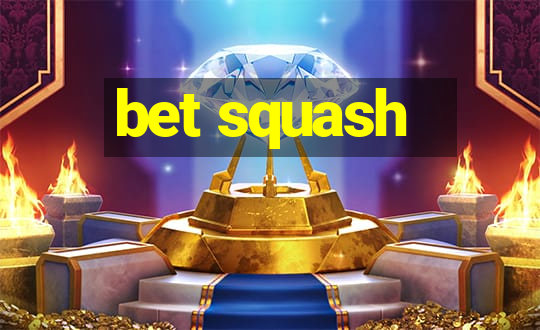 bet squash