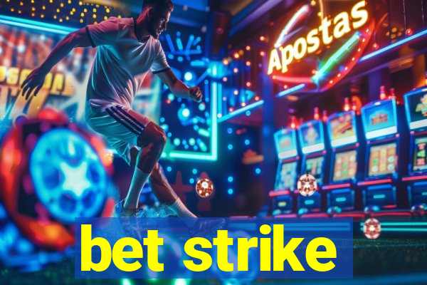 bet strike