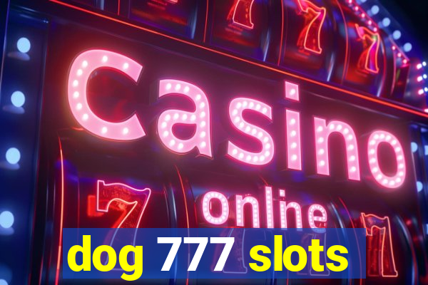 dog 777 slots