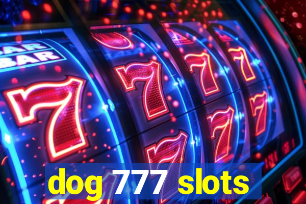 dog 777 slots