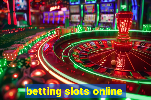 betting slots online