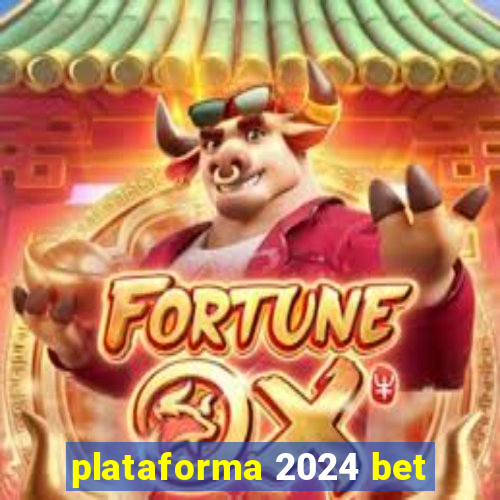 plataforma 2024 bet