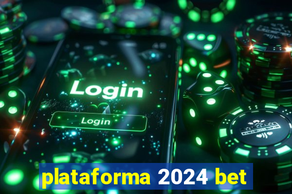 plataforma 2024 bet