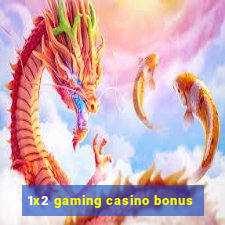 1x2 gaming casino bonus