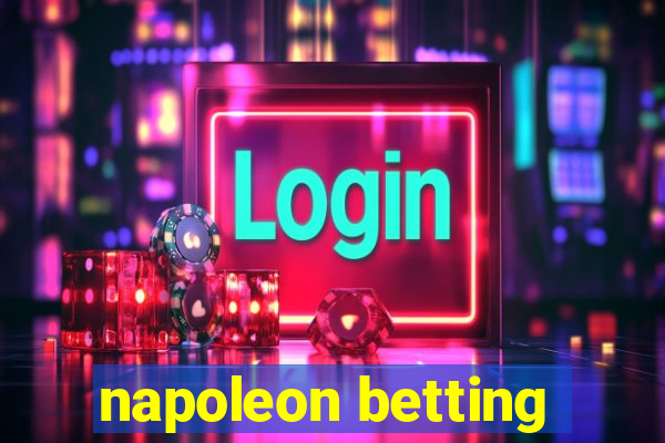 napoleon betting