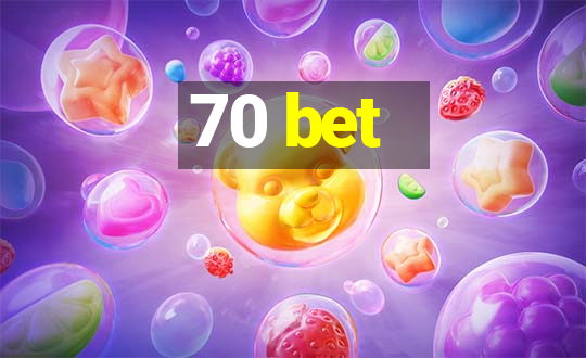 70 bet