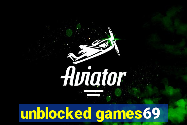 unblocked games69