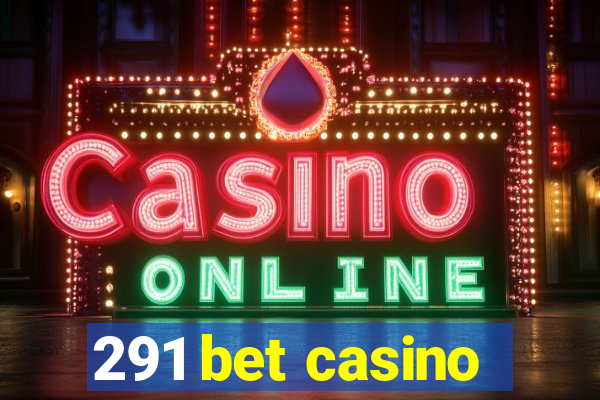 291 bet casino