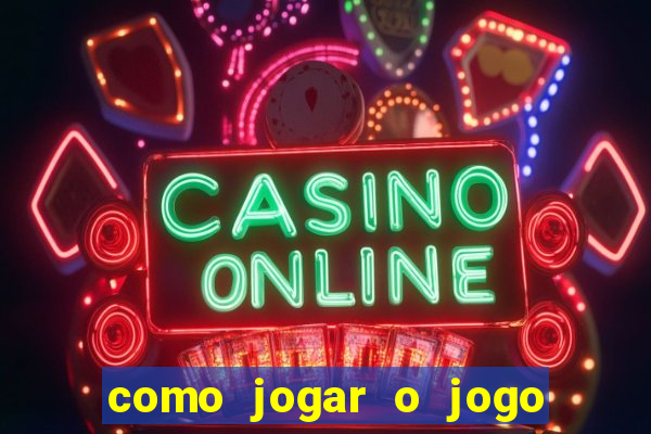 como jogar o jogo do tigrinho e ganhar dinheiro