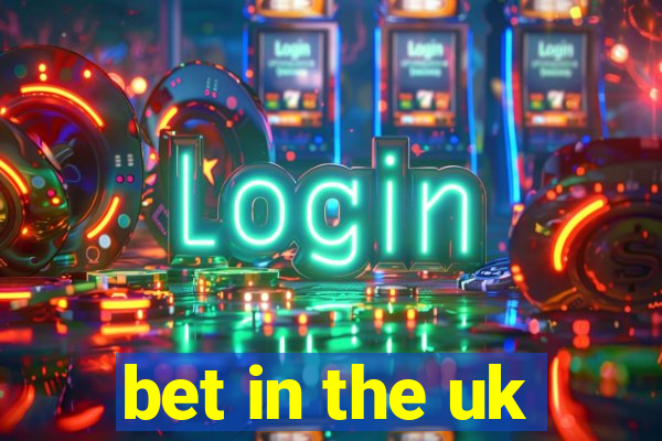 bet in the uk