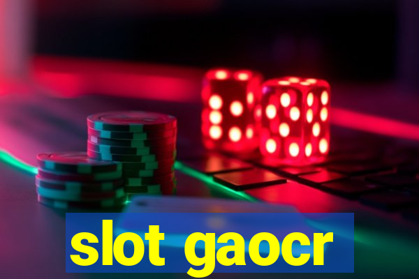 slot gaocr