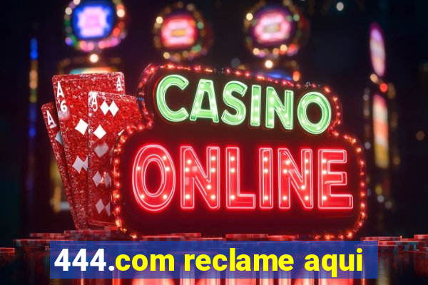 444.com reclame aqui