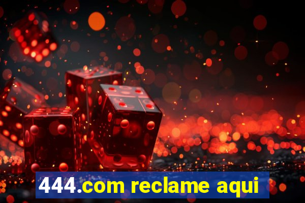 444.com reclame aqui