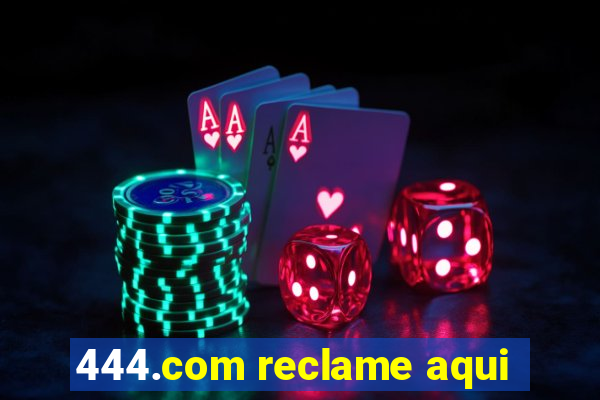 444.com reclame aqui