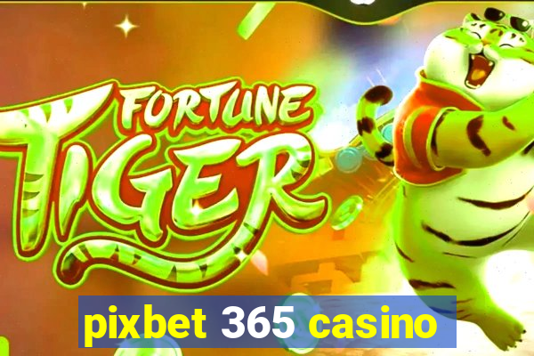 pixbet 365 casino