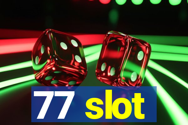 77 slot