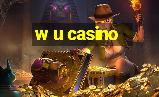 w u casino