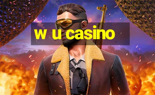 w u casino