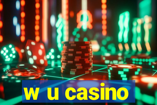 w u casino