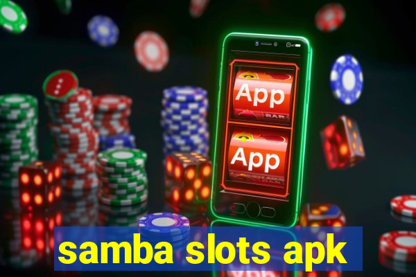 samba slots apk