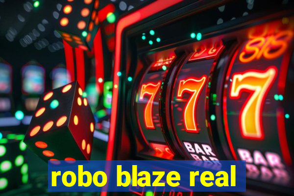 robo blaze real