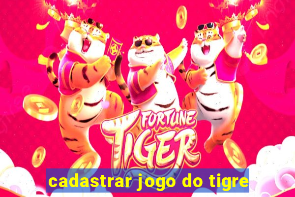 cadastrar jogo do tigre