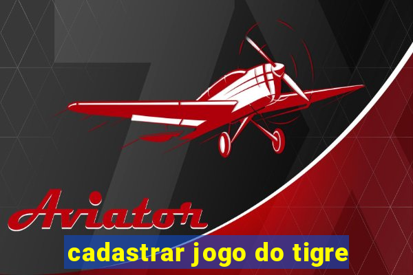 cadastrar jogo do tigre