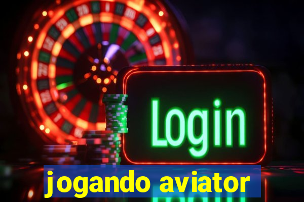 jogando aviator