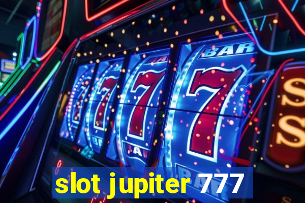 slot jupiter 777