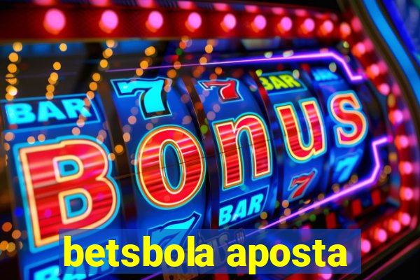 betsbola aposta