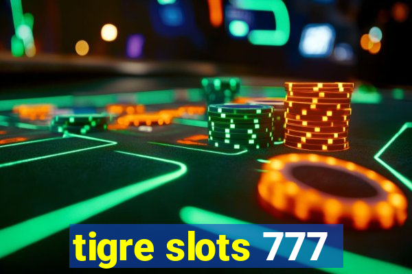 tigre slots 777