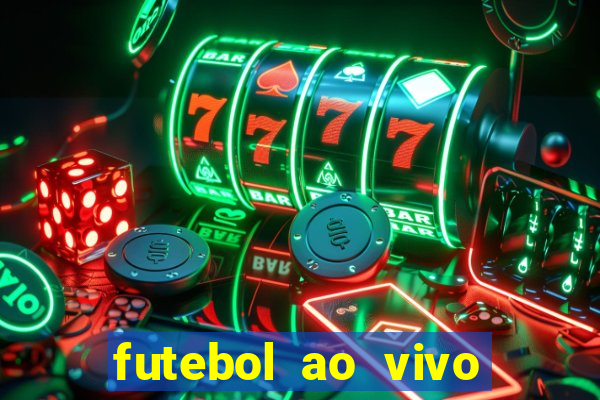 futebol ao vivo sem trava