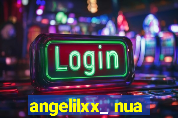 angelilxx_ nua